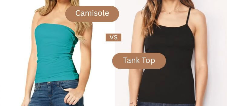  Camisole vs Tank Top
